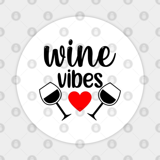 Wine Vibes. Funny Wine Lover Saying in Black and Red Magnet by That Cheeky Tee